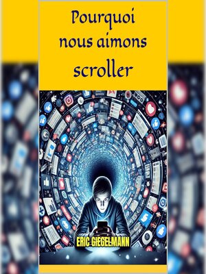cover image of Pourquoi nous aimons scroller